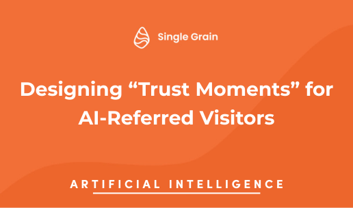 Designing “Trust Moments” for AI-Referred Visitors