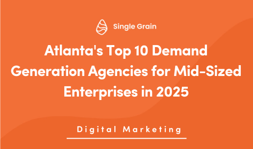Atlanta’s Top 11 Demand Generation Agencies for Mid-Sized Enterprises in 2025
