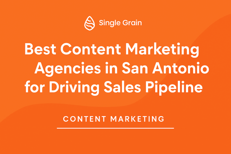 The 5 Best Content Marketing Agencies in San Antonio for Driving Sales Pipeline in 2025