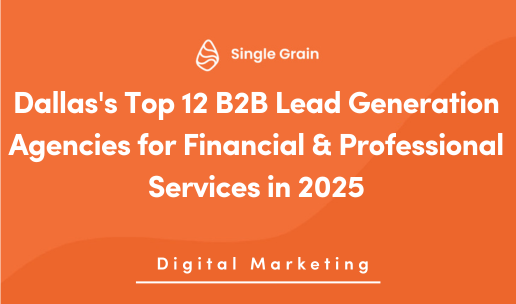 Dallas’s Top 12 B2B Lead Generation Agencies for Financial & Professional Services in 2025