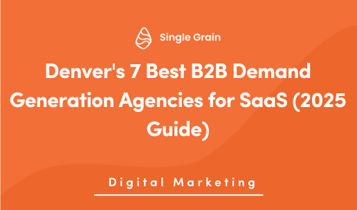 Denver’s 7 Best B2B Demand Generation Agencies for SaaS (2025 Guide)
