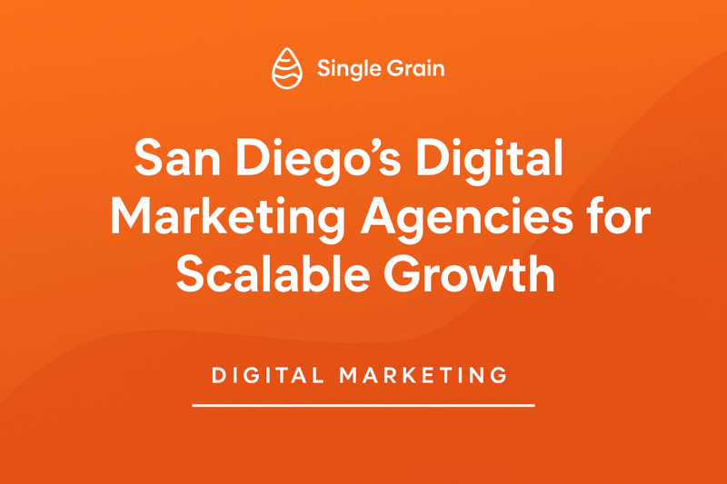 San Diego’s Top 10 Digital Marketing Agencies for Scalable Growth in 2025