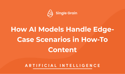 How AI Models Handle Edge-Case Scenarios in How-To Content