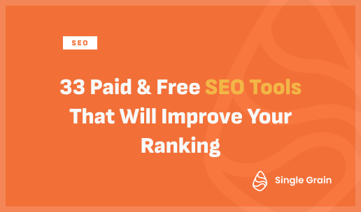 33 Paid & Free SEO Tools That Will Improve Your Ranking