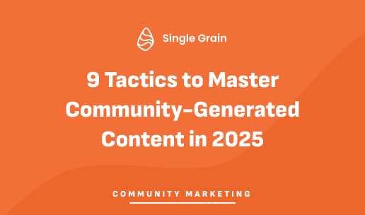 9 Tactics to Master Community-Generated Content in 2025