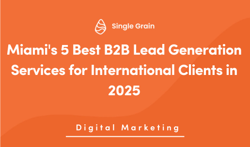 Miami’s 5 Best B2B Lead Generation Services for International Clients in 2025