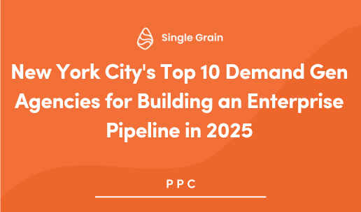 New York City’s Top 10 Demand Gen Agencies for Building an Enterprise Pipeline in 2025