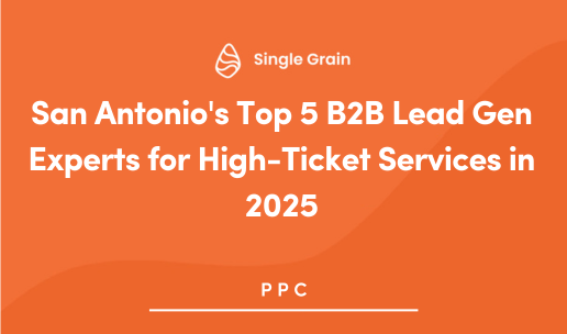 San Antonio’s Top 5 B2B Lead Gen Experts for High-Ticket Services in 2025