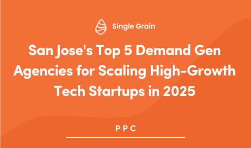 San Jose’s Top 5 Demand Gen Agencies for Scaling High-Growth Tech Startups in 2025