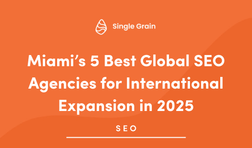 Miami’s 5 Best Global SEO Agencies for International Expansion in 2025