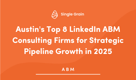 Austin’s Top LinkedIn ABM Consulting Firms for Strategic Pipeline Growth