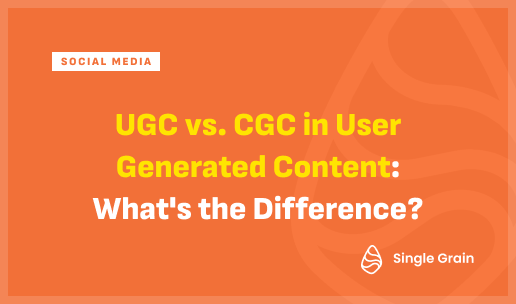 UGC vs. CGC in User Generated Content: What’s the Difference?